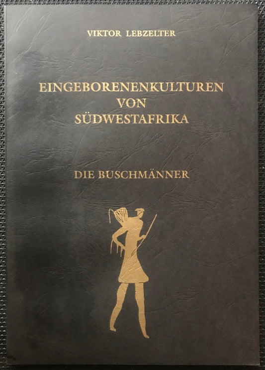 Book 0011 (0108-0109-0110)- Eingeborenenkulturen von Südwestafrika - Die Buschmänner - Viktor Lebzelter 1934, Nachdruck Peter's Antiques November 1996.