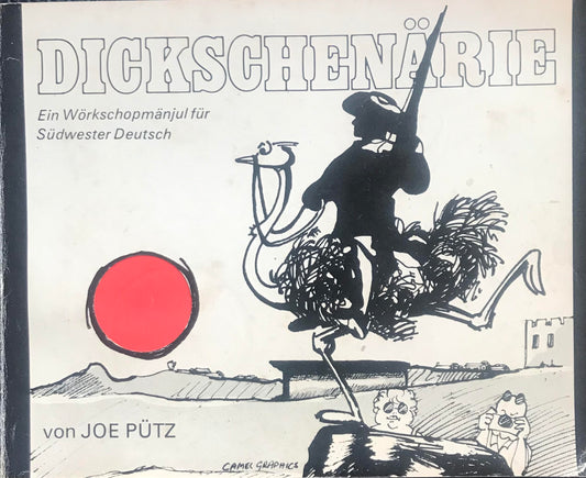 Book 0002 - Dickschenärie - Joe Pütz - Ein Wörkshopmänjul für Südwester Deutsch, 1983, 2nd Edition, Third Impression
