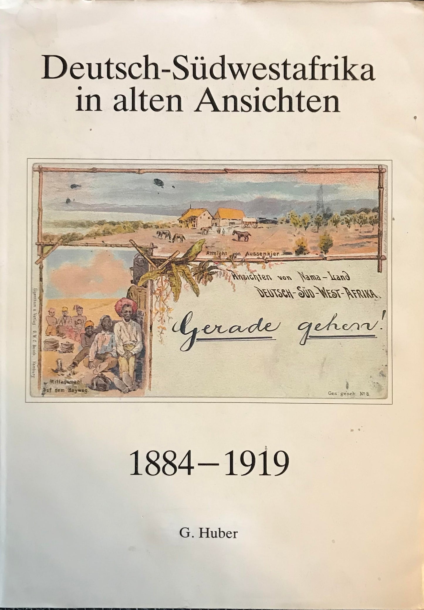 Book 0007 - Deutsch-Südwestafrika in alten Ansichten 1884 - 1919 G.Huber 1984