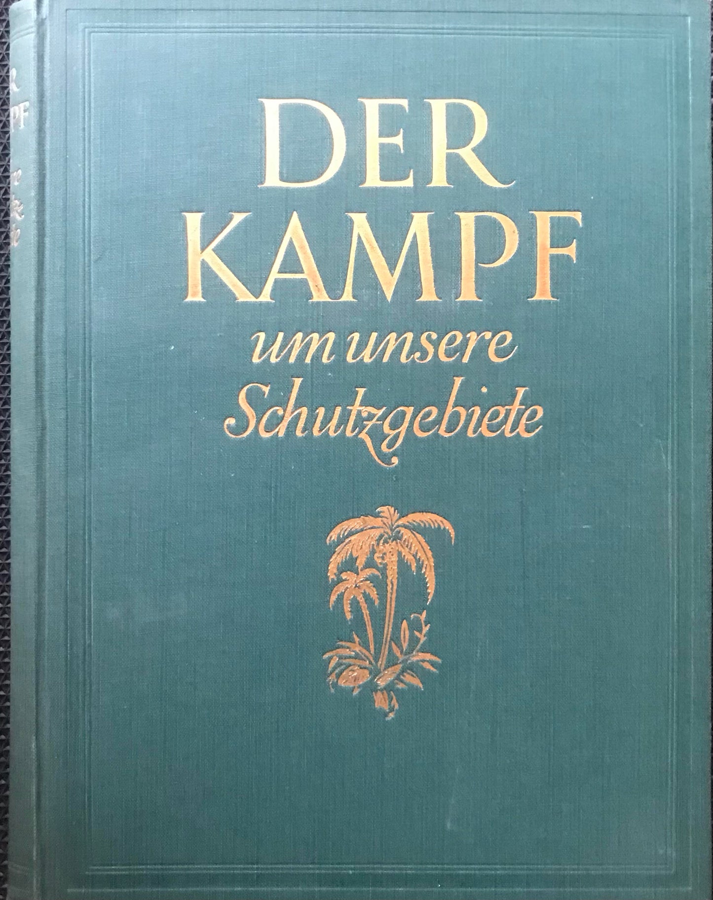 Book 0013 - Der Kampf um unsere Schutzgebiete - P.Jos, 1926, Friedrich Floeder Verlag