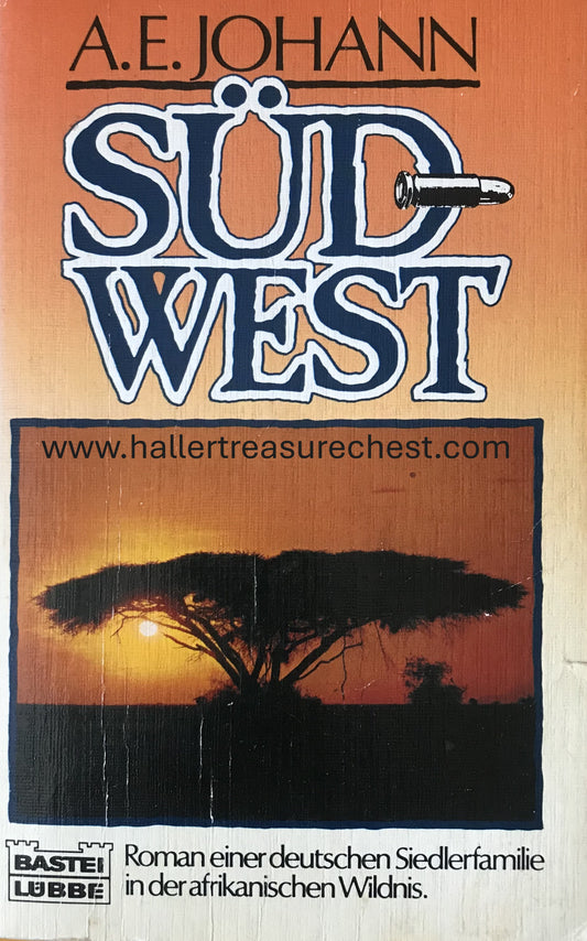 Book 2.1. SWA - Südwest - A.E.Johann, Roman einer deutschen Siedlerfamilie in der afrikanischen Wildnis