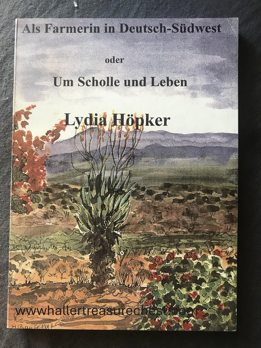 Book 2.27 DSWA - Als Farmerin in Deutsch-Südwest oder Um Scholler und Leben, Lydia Höpker / As a farmer in German South West Africa or About Scholler and Life
