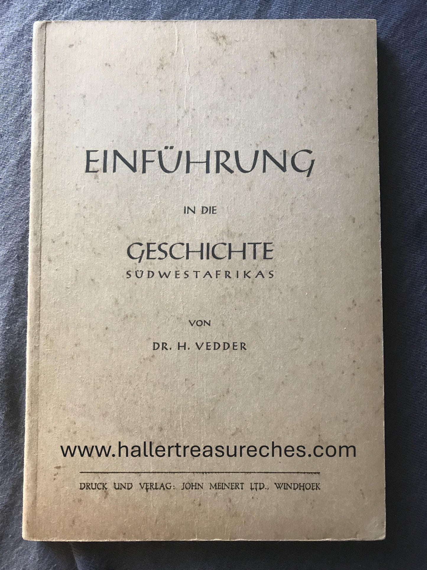 Book 2.26 DSWA - Einführung in die Geschichte Südwestafrikas - Dr. H. Vedder - 1953 /  Introduction to the History of South West Africa