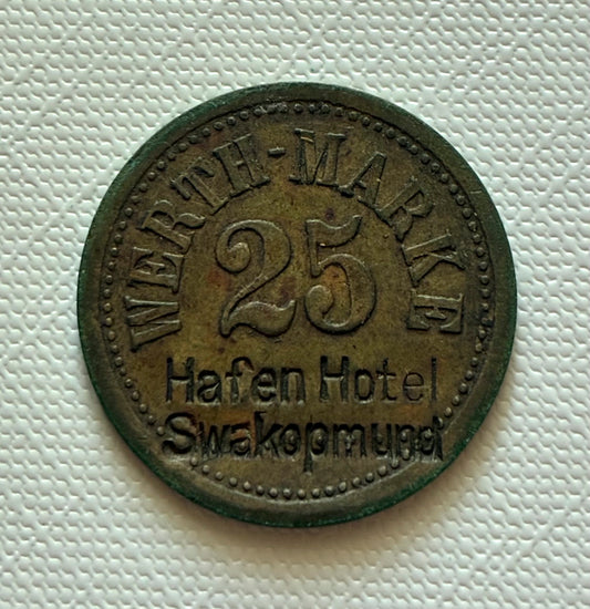 Token 18 – DSWA – German South West Africa – 25 Pfennig Werth-Marke of the Hafen Hotel, Swakopmund, c. 1900–1915